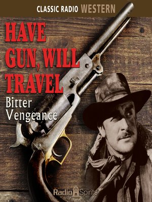 cover image of Have Gun Will Travel: Bitter Vengeance